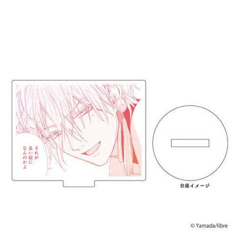 Tashiro, you're the acrylic stand.